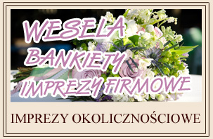 Wesela i imprezy okolicznościowe